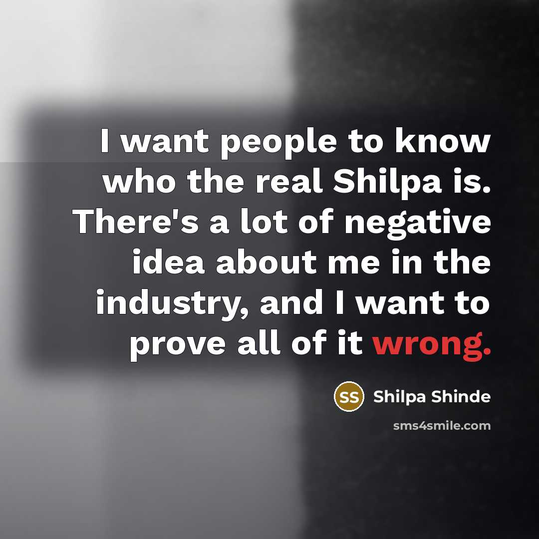 “I want people to know who the real Shilpa is.…” quote by Shilpa Shinde