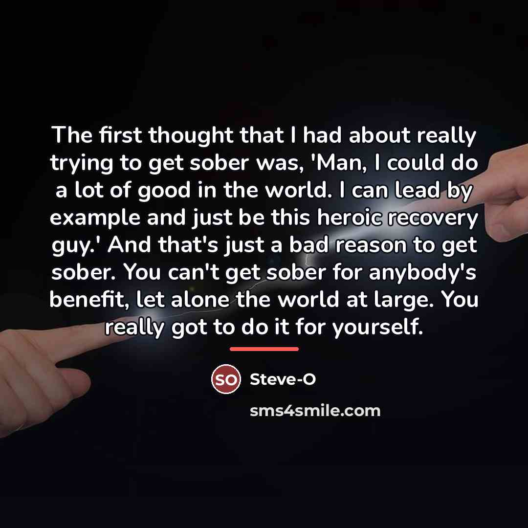 “The first thought that I had about really trying to…” quote by Steve-O