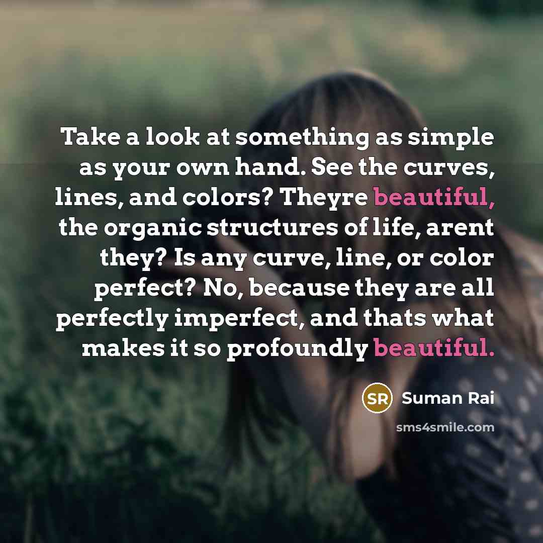 “Take a look at something as simple as your own…” quote by Suman Rai
