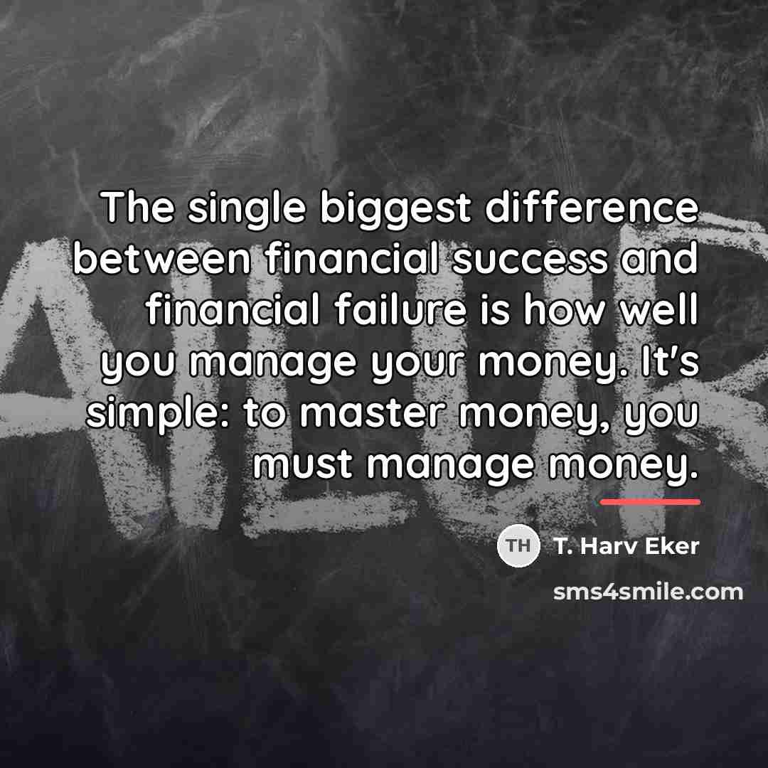 “The single biggest difference between financial success and financial failure…” quote by T. Harv Eker