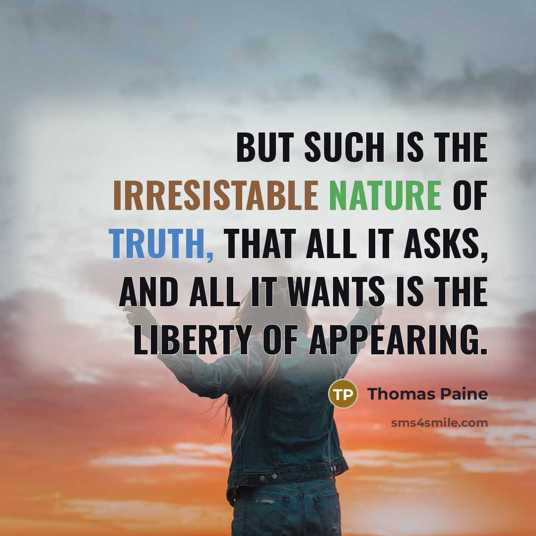 “But such is the irresistable nature of truth, that all…” quote by Thomas Paine