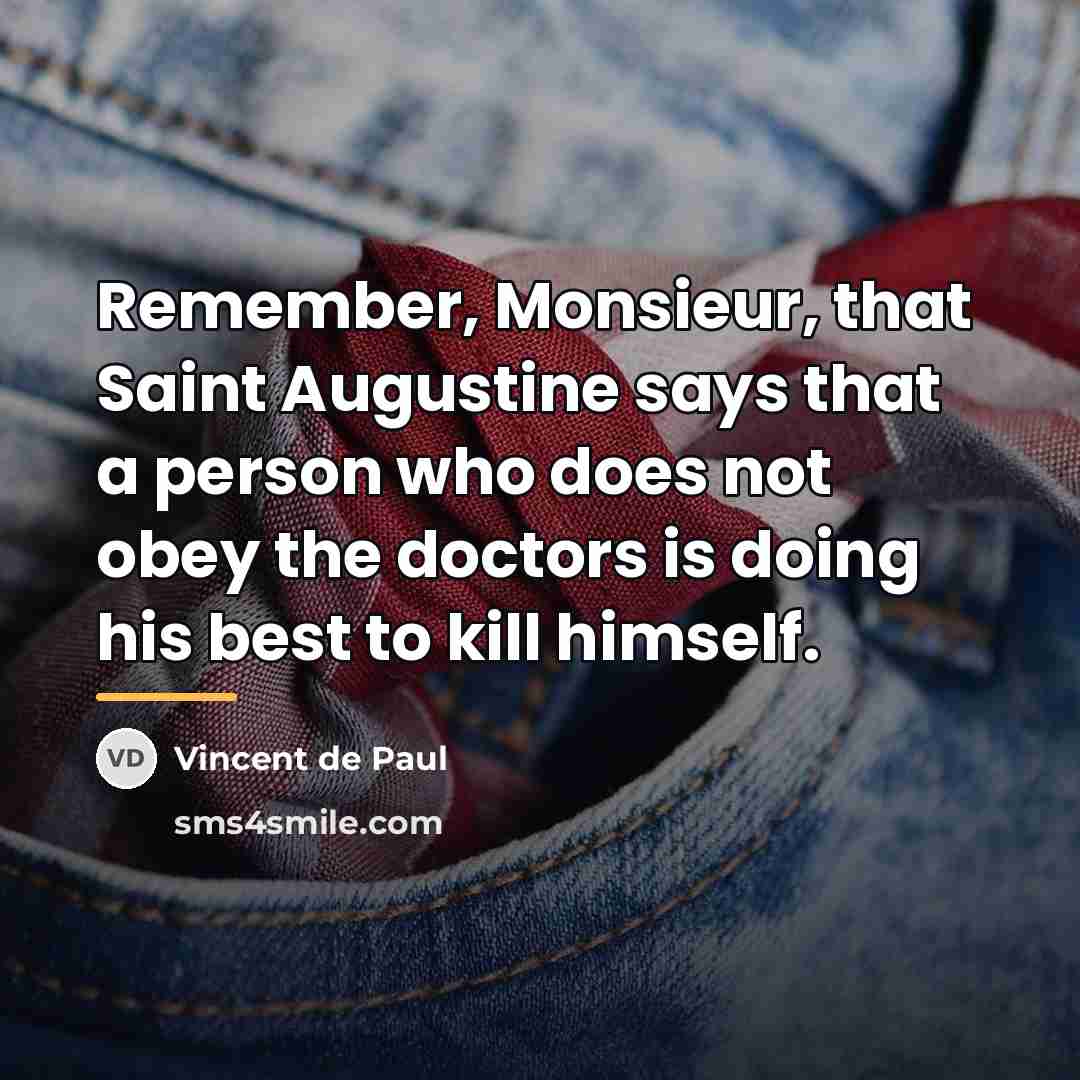 “Remember, Monsieur, that Saint Augustine says that a person who…” quote by Vincent de Paul
