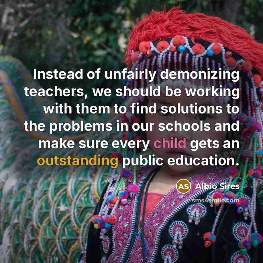 “Instead of unfairly demonizing teachers, we should be working with…” quote by Albio Sires