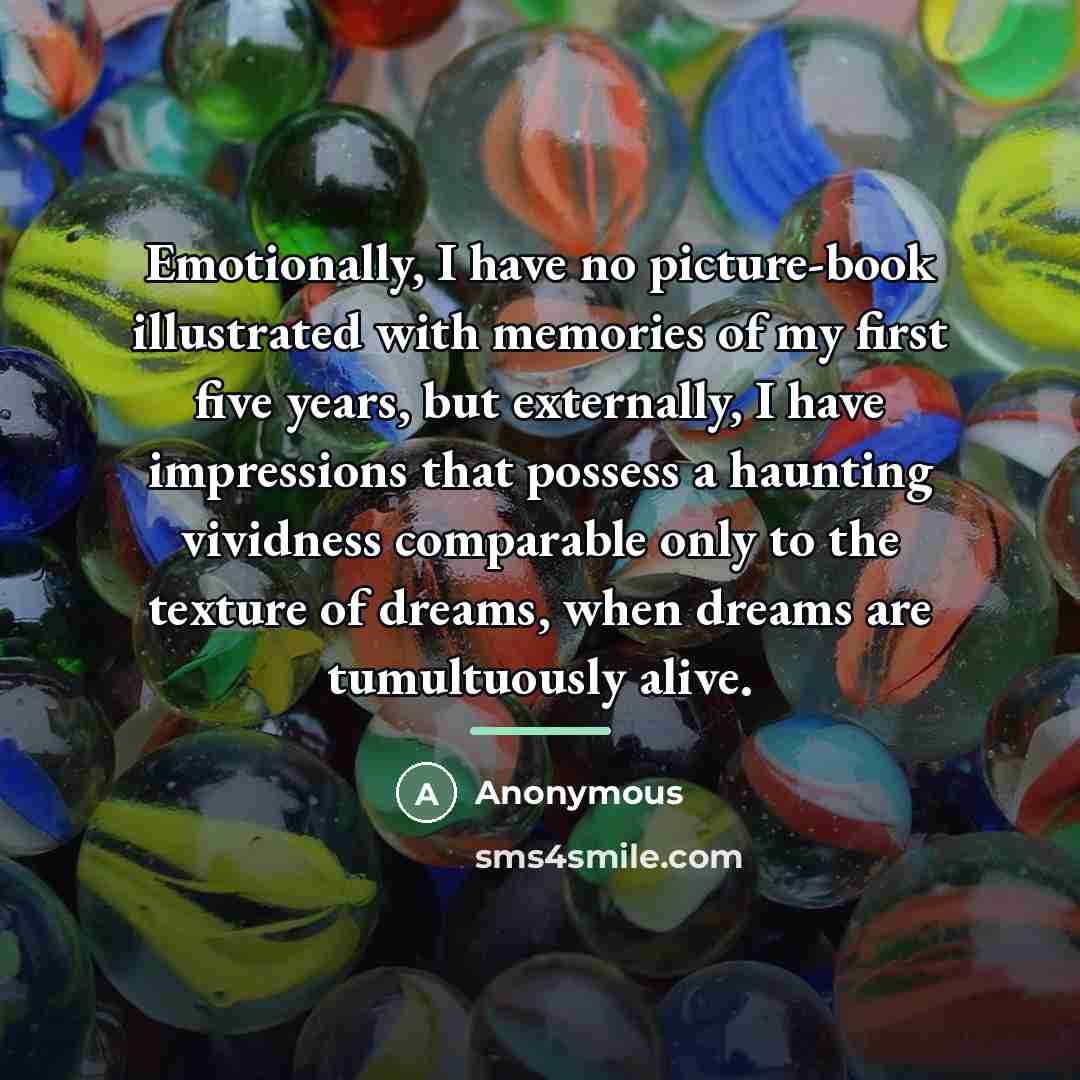 “Emotionally, I have no picture-book illustrated with memories of my…” quote by Anonymous