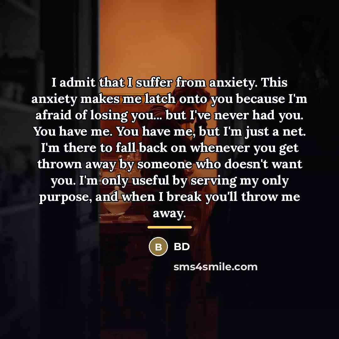 “I admit that I suffer from anxiety. This anxiety makes…” quote by BD