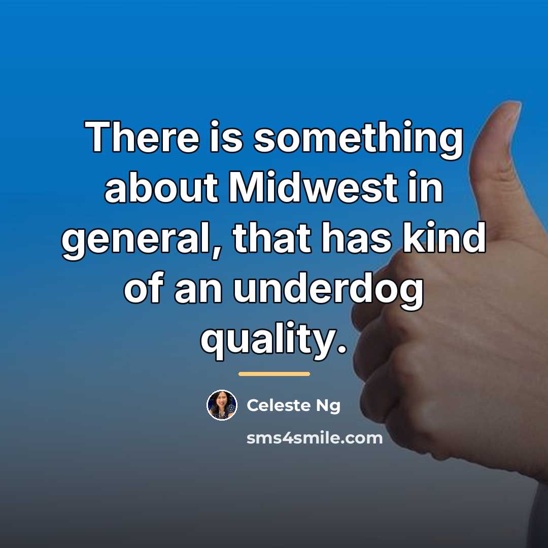 “There is something about Midwest in general, that has kind…” quote by Celeste Ng