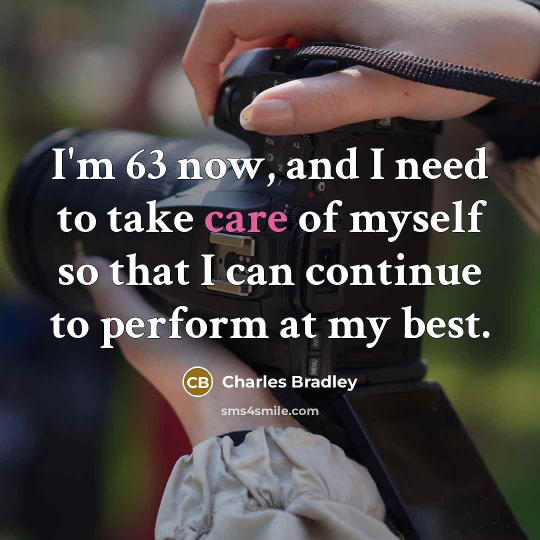 “I'm 63 now, and I need to take care of…” quote by Charles Bradley
