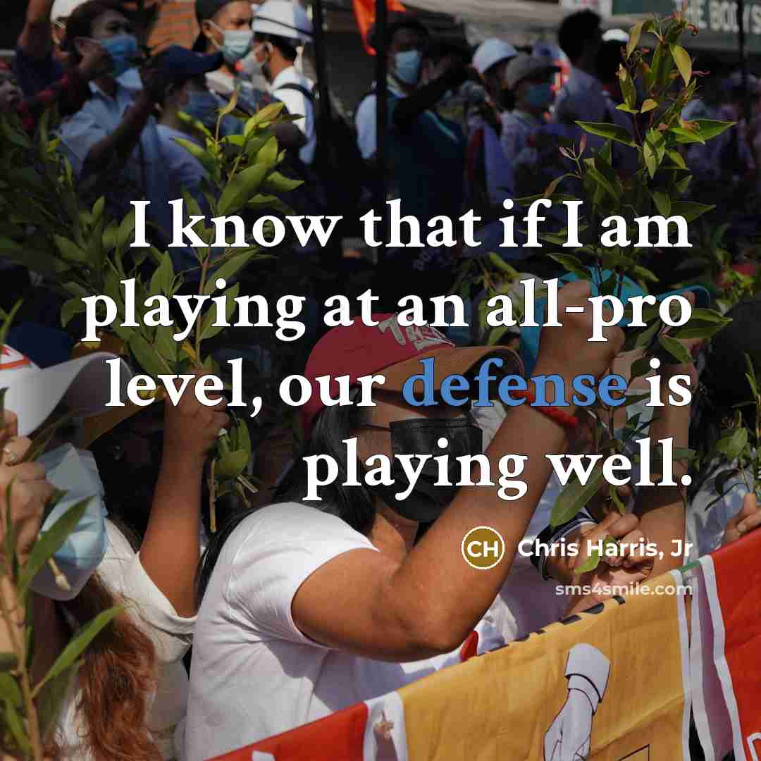 “I know that if I am playing at an all-pro…” quote by Chris Harris, Jr