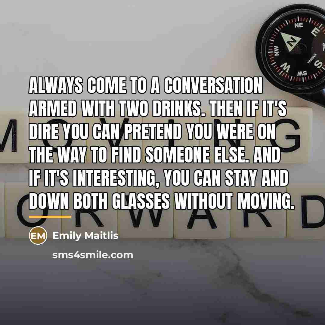 “Always come to a conversation armed with two drinks. Then…” quote by Emily Maitlis