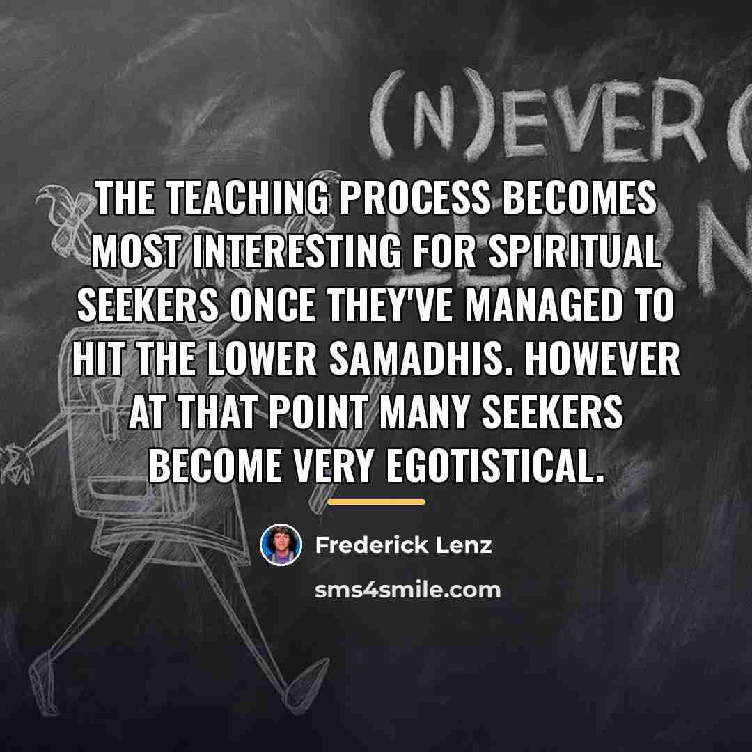 “The teaching process becomes most interesting for spiritual seekers once…” quote by Frederick Lenz