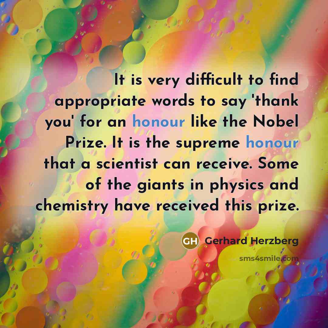 “It is very difficult to find appropriate words to say…” quote by Gerhard Herzberg