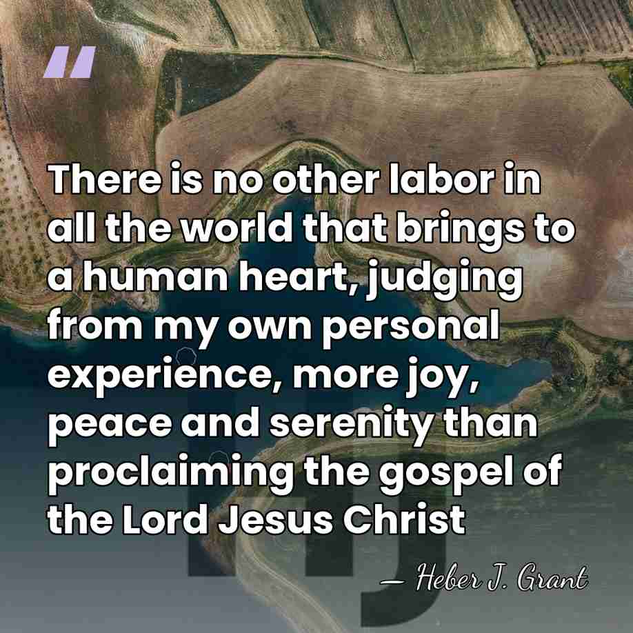 There is no other labor in all the world that brings to&hellip; - Heber J. Grant