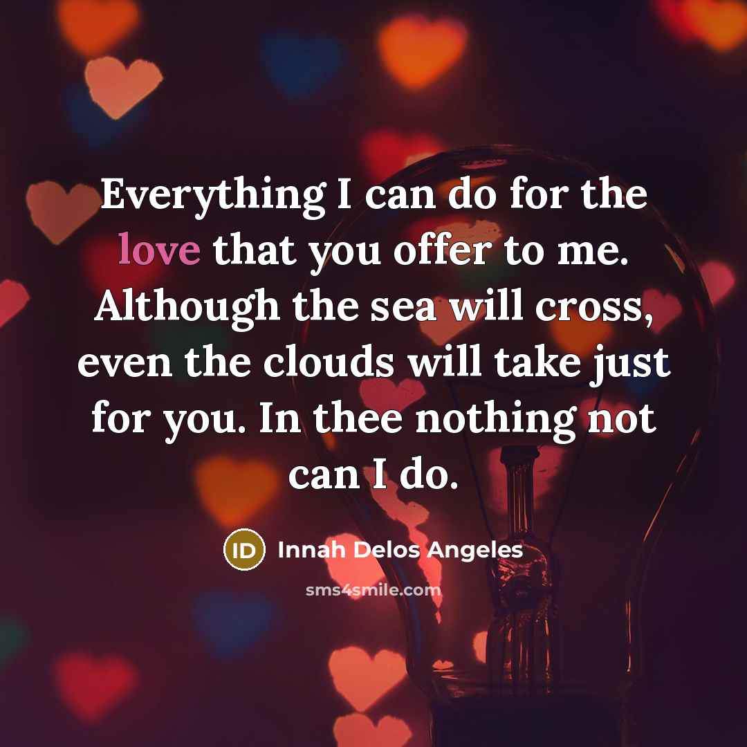“Everything I can do for the love that you offer…” quote by Innah Delos Angeles