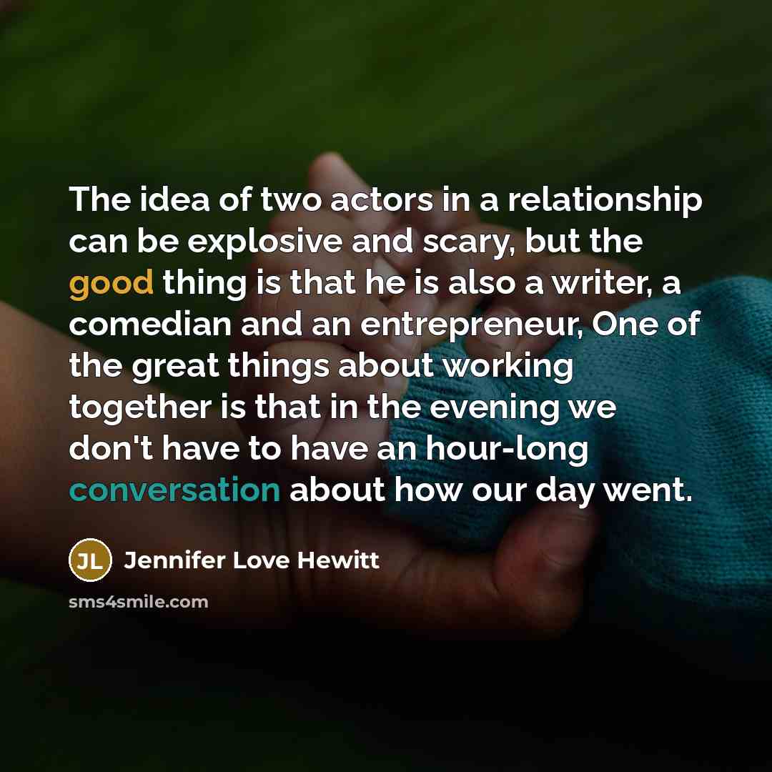 “The idea of two actors in a relationship can be…” quote by Jennifer Love Hewitt