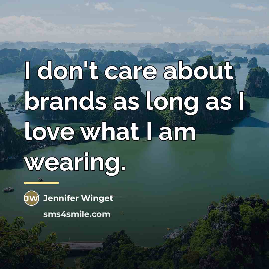 “I don't care about brands as long as I love…” quote by Jennifer Winget