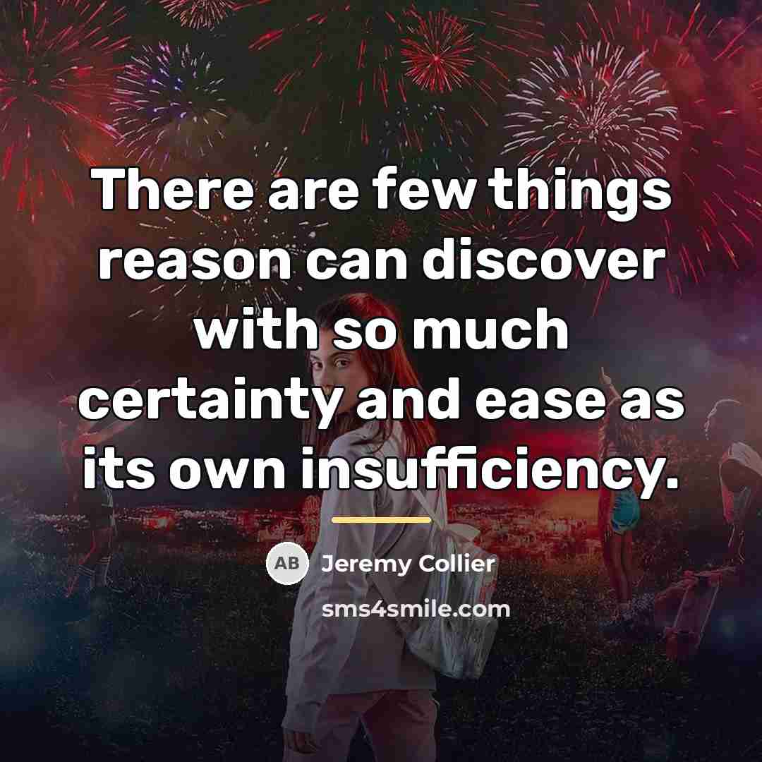 “There are few things reason can discover with so much…” quote by Jeremy Collier
