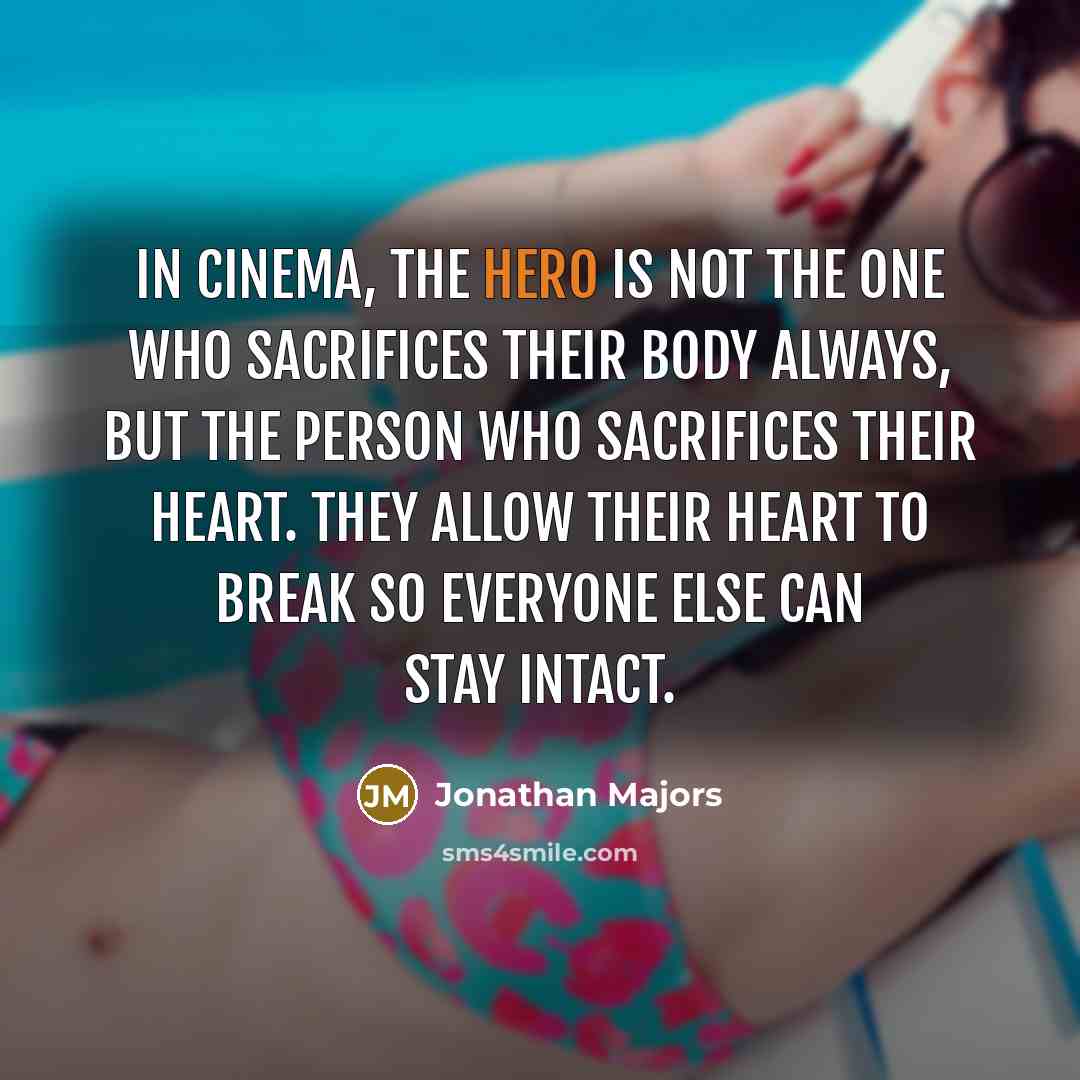 “In cinema, the hero is not the one who sacrifices…” quote by Jonathan Majors