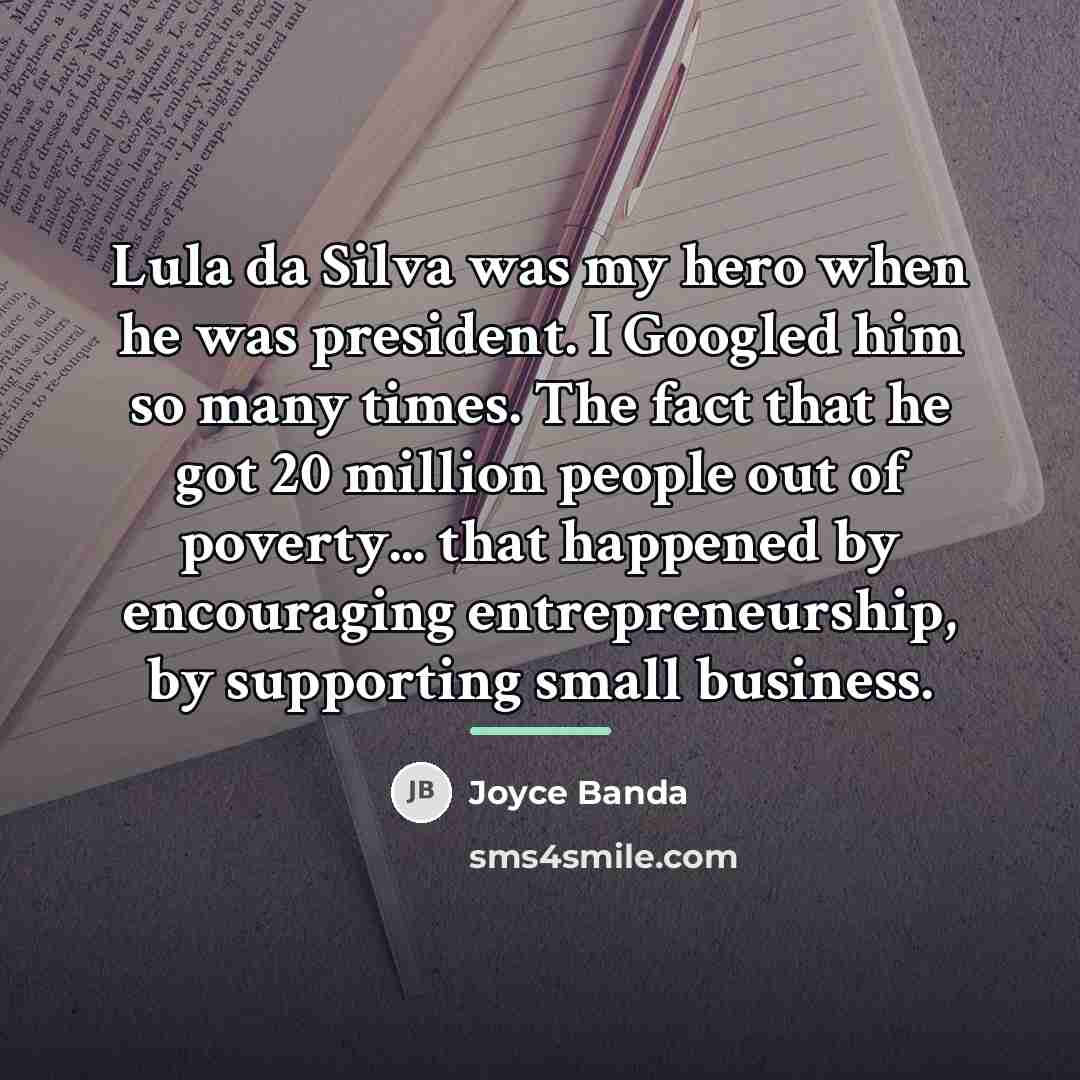 “Lula da Silva was my hero when he was president.…” quote by Joyce Banda