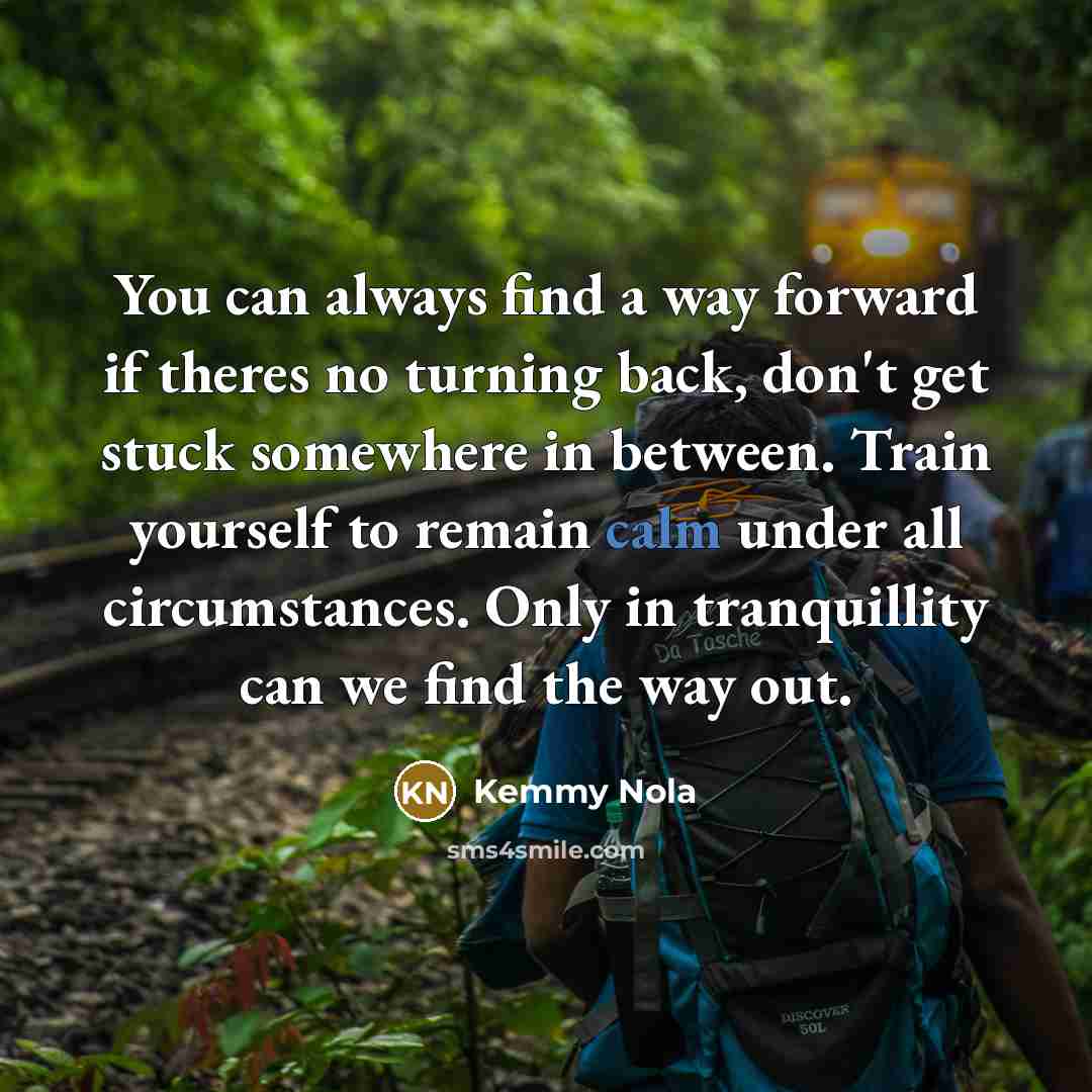 “You can always find a way forward if theres no…” quote by Kemmy Nola