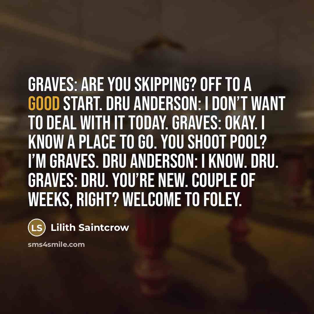 “Graves: Are you skipping? Off to a good start. Dru…” quote by Lilith Saintcrow