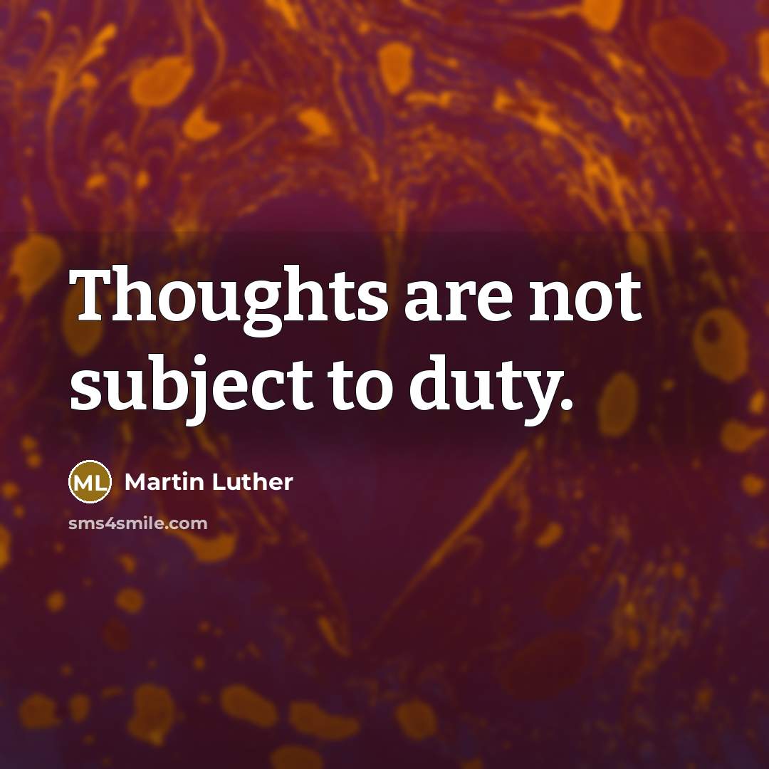 “Thoughts are not subject to duty.…” quote by Martin Luther