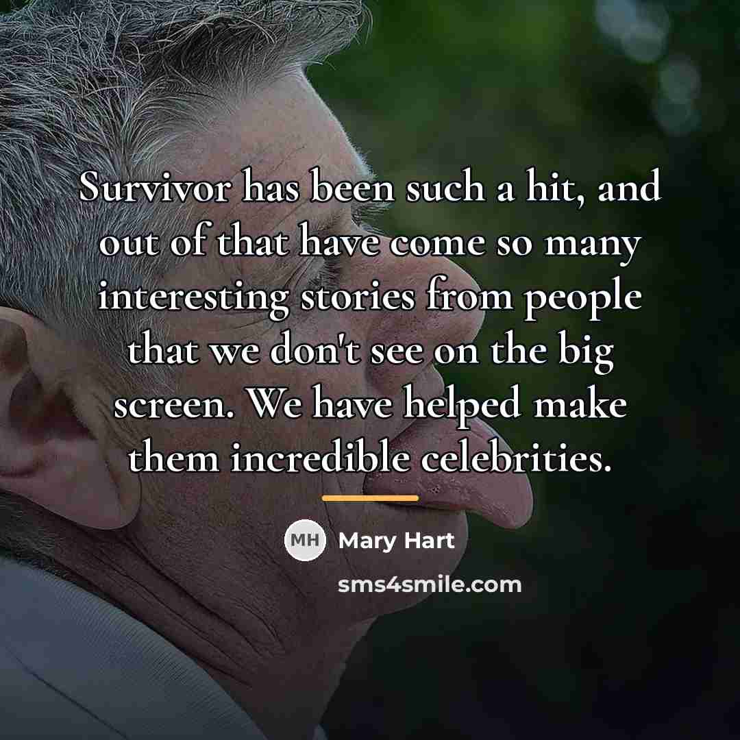 “Survivor has been such a hit, and out of that…” quote by Mary Hart