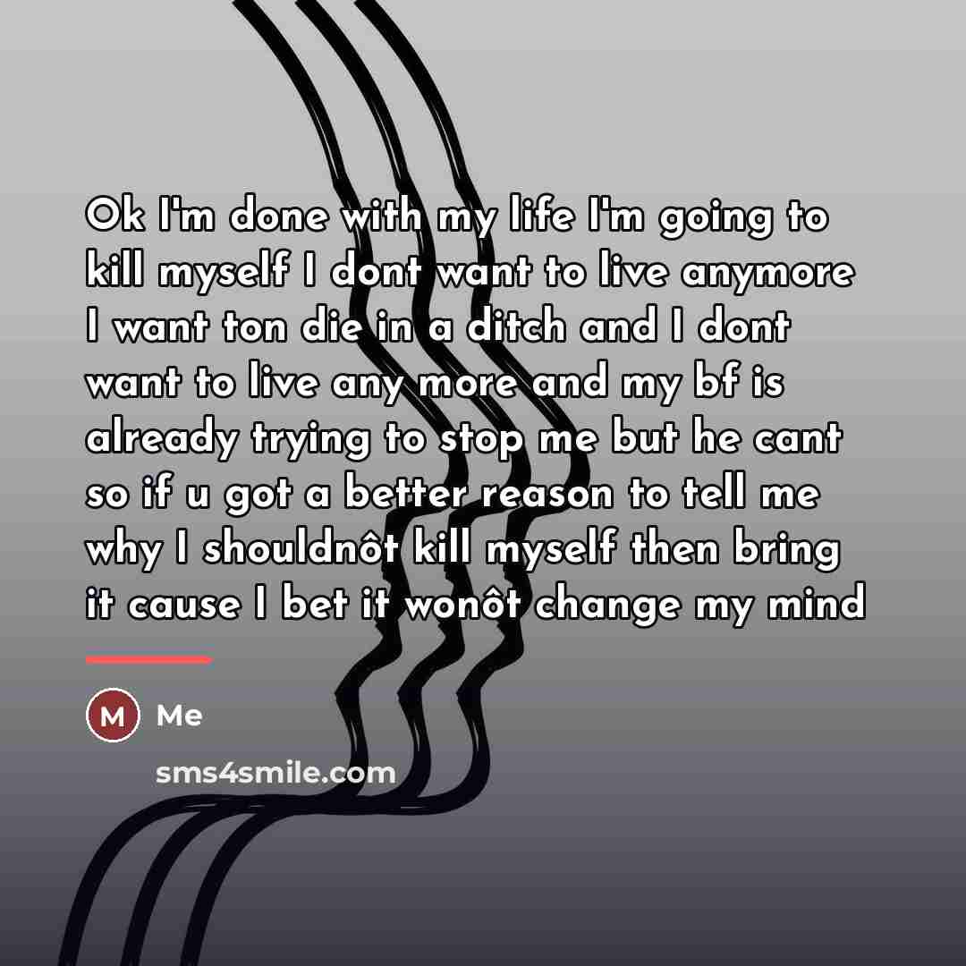 “Ok I'm done with my life I'm going to kill…” quote by Me