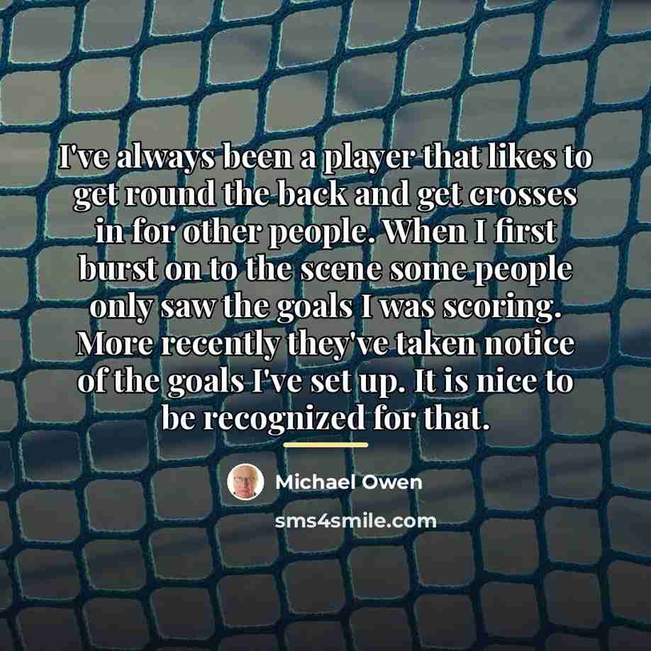 “I've always been a player that likes to get round…” quote by Michael Owen