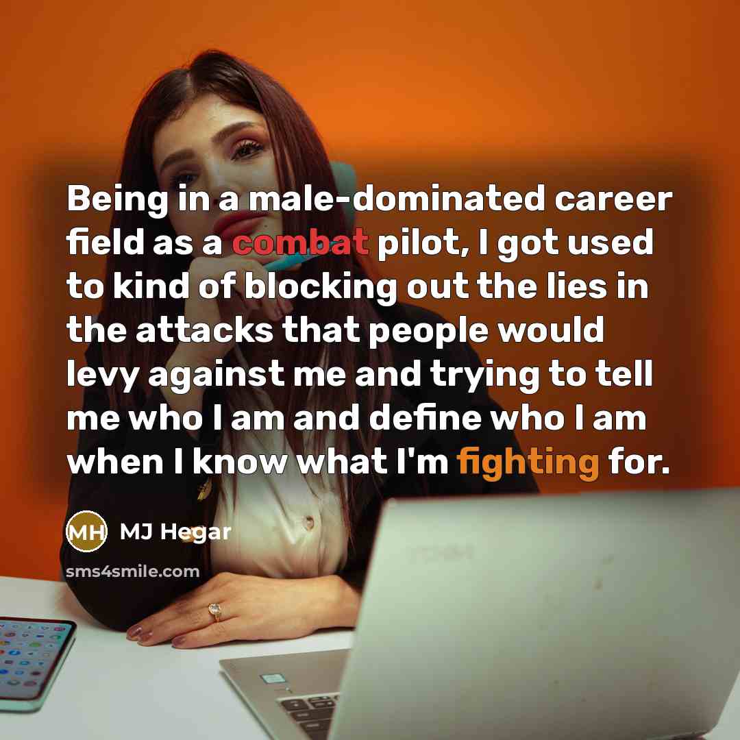“Being in a male-dominated career field as a combat pilot,…” quote by MJ Hegar