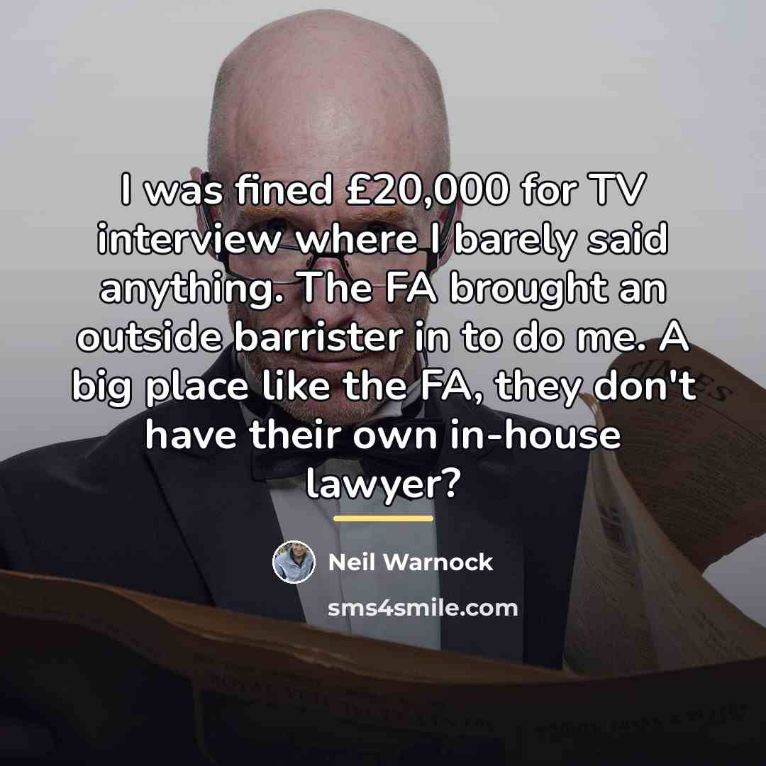 “I was fined £20,000 for TV interview where I barely…” quote by Neil Warnock