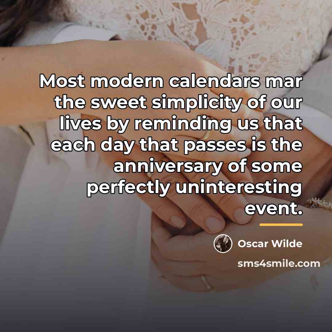 “Most modern calendars mar the sweet simplicity of our lives…” quote by Oscar Wilde