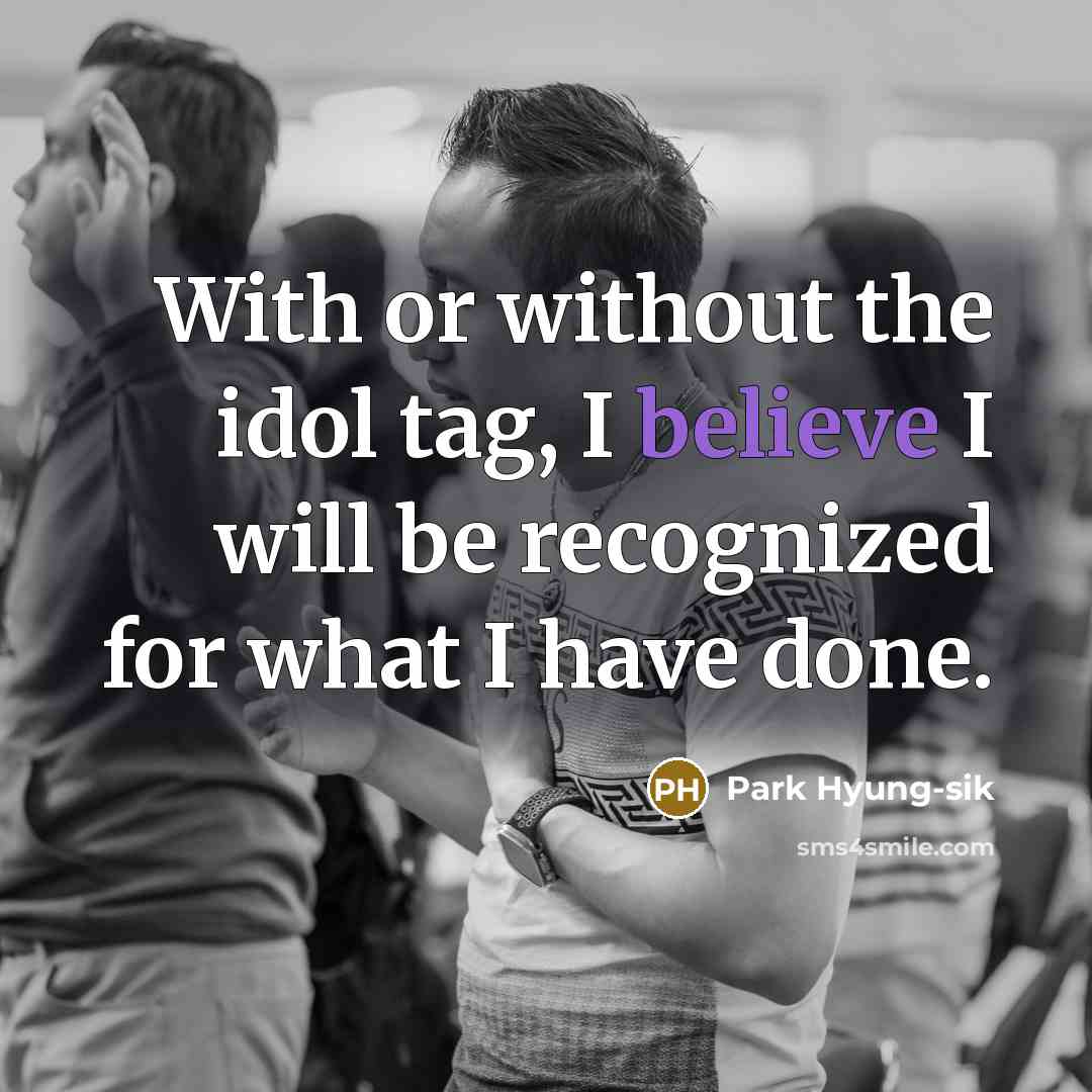 “With or without the idol tag, I believe I will…” quote by Park Hyung-sik