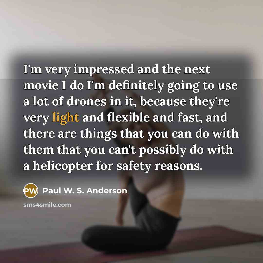 “I'm very impressed and the next movie I do I'm…” quote by Paul W. S. Anderson