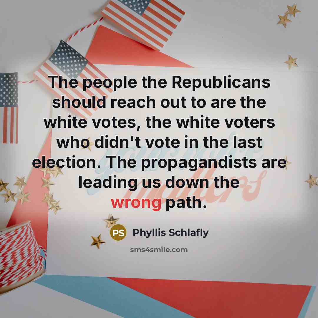 “The people the Republicans should reach out to are the…” quote by Phyllis Schlafly