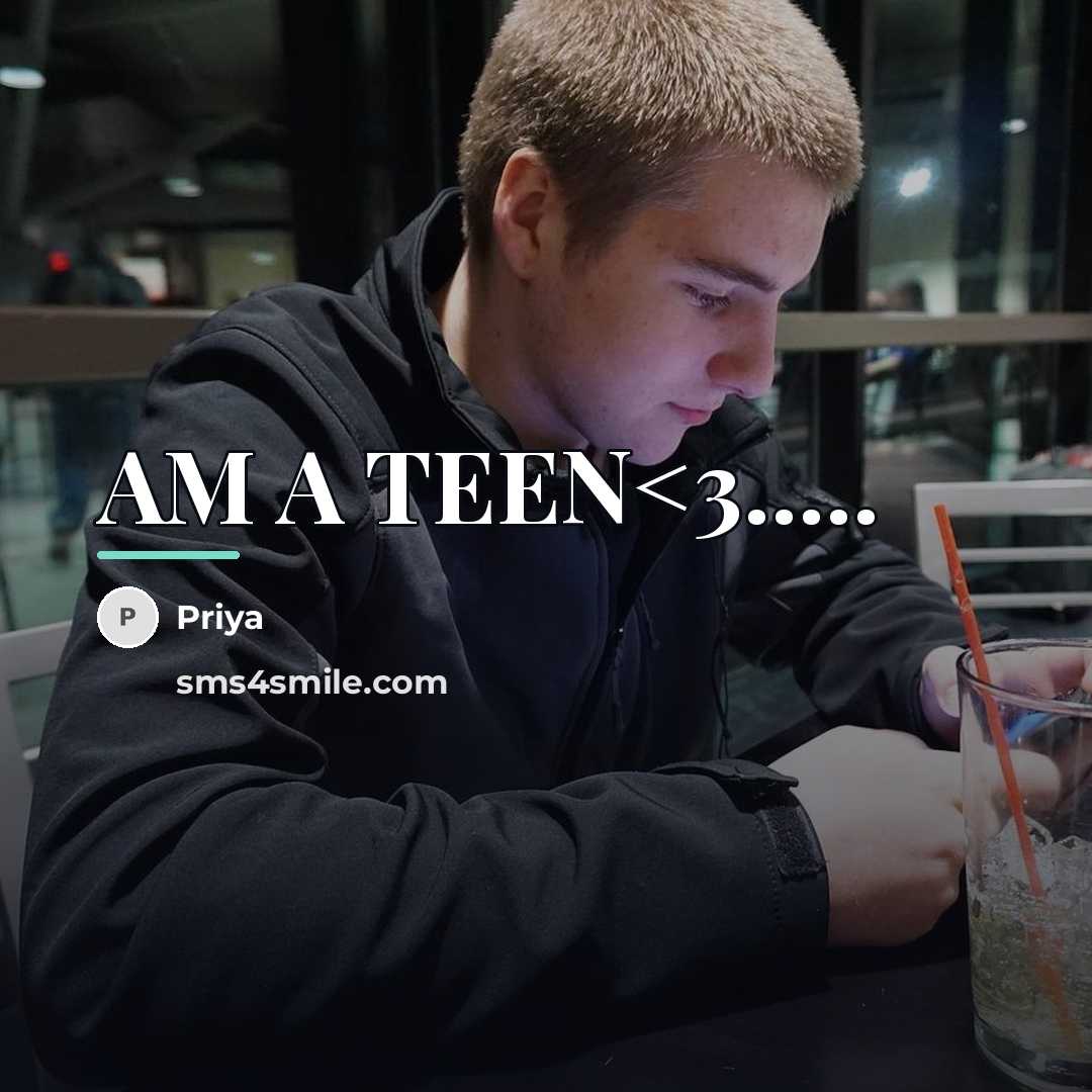 “AM A TEEN…” quote by Priya