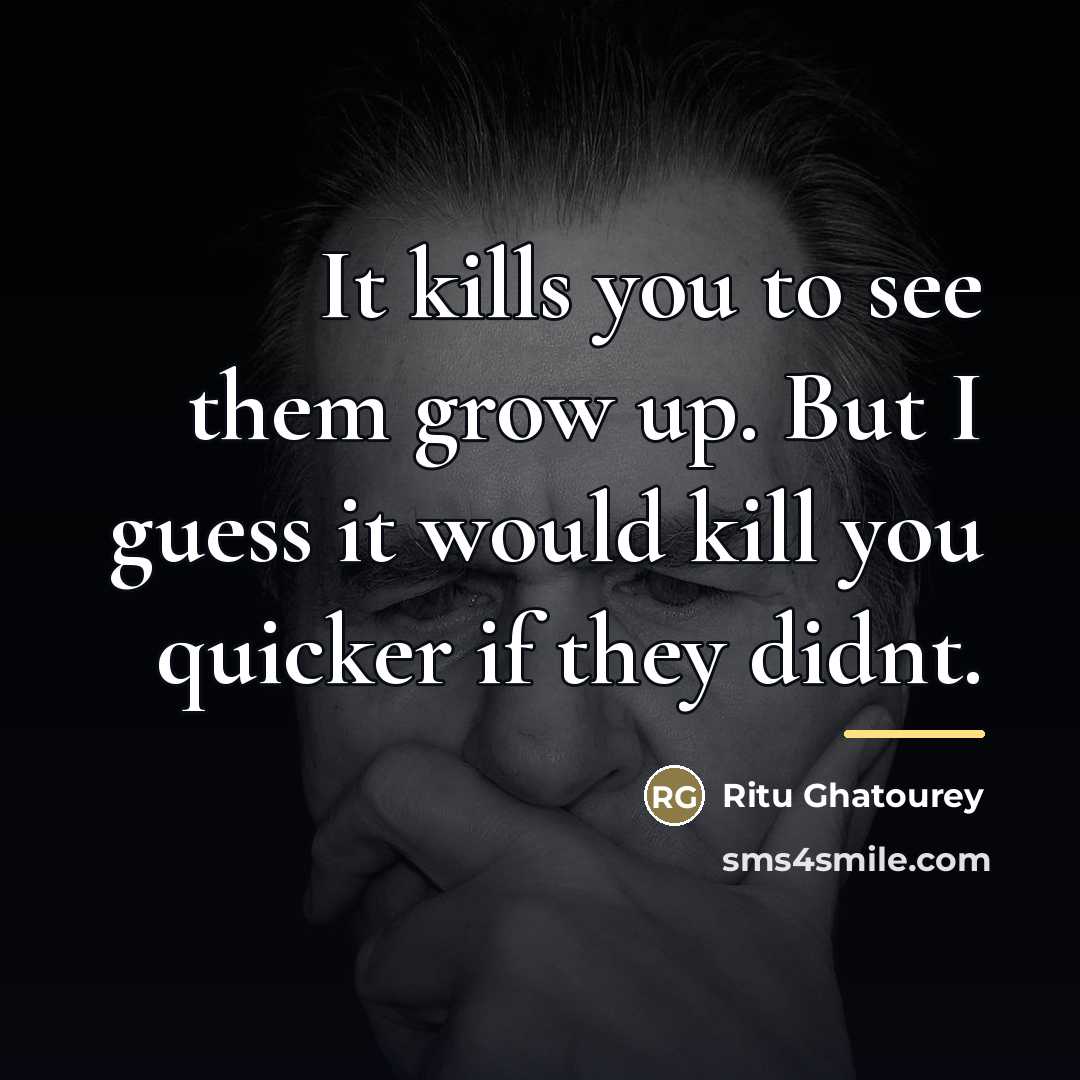 “It kills you to see them grow up. But I…” quote by Ritu Ghatourey