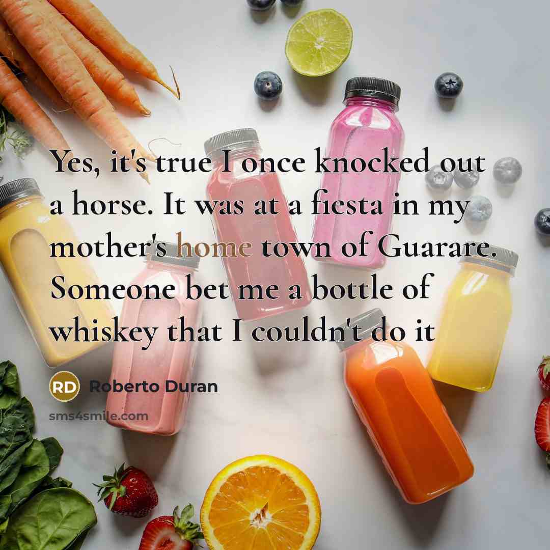 “Yes, it's true I once knocked out a horse. It…” quote by Roberto Duran