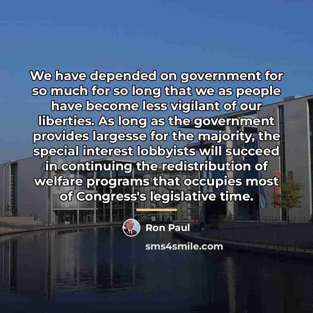“We have depended on government for so much for so…” quote by Ron Paul