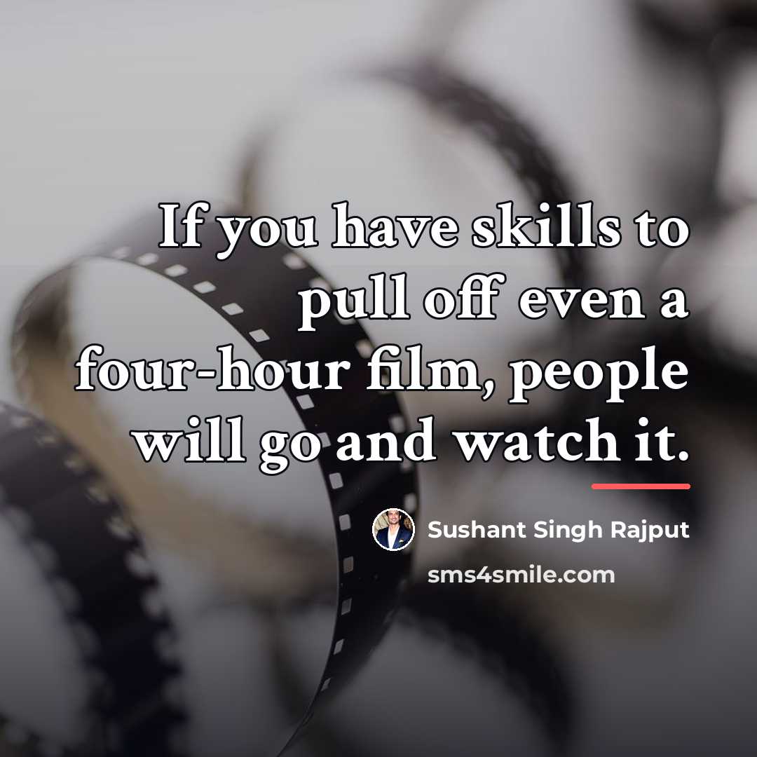 “If you have skills to pull off even a four-hour…” quote by Sushant Singh Rajput