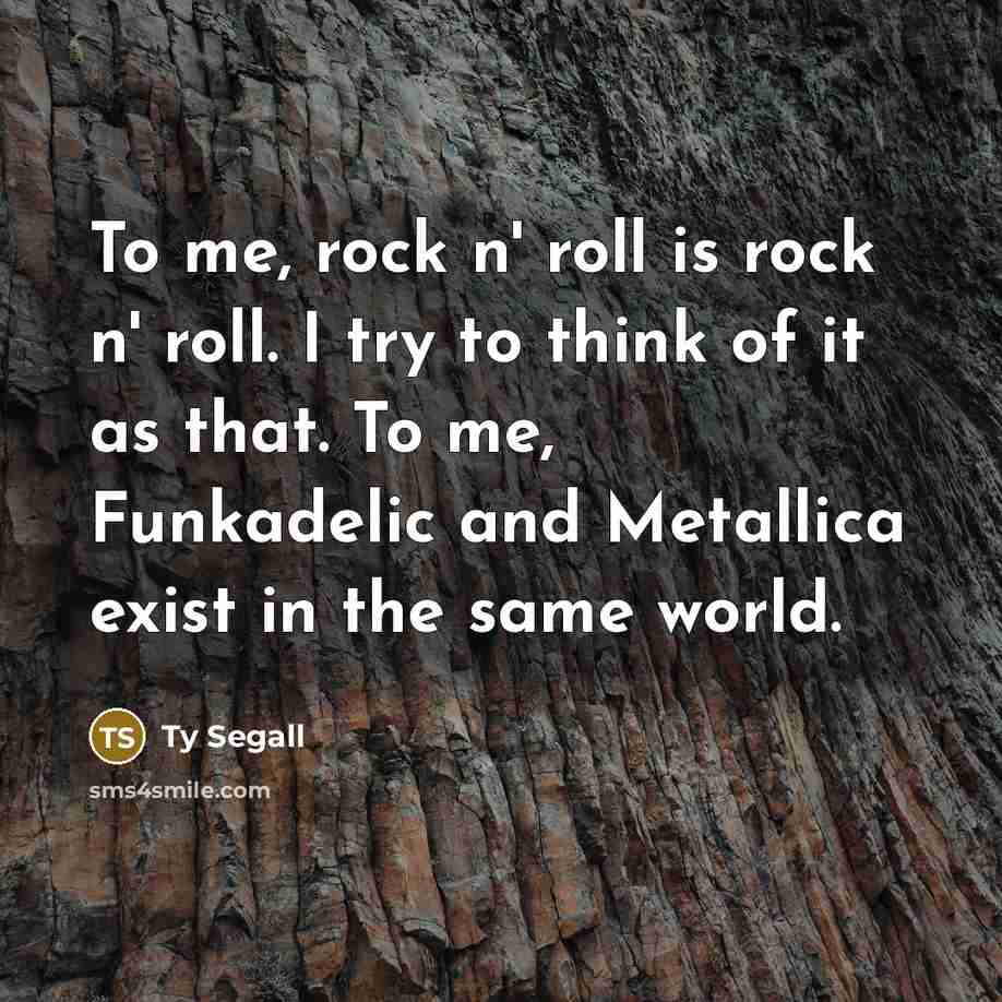 “To me, rock n' roll is rock n' roll. I…” quote by Ty Segall