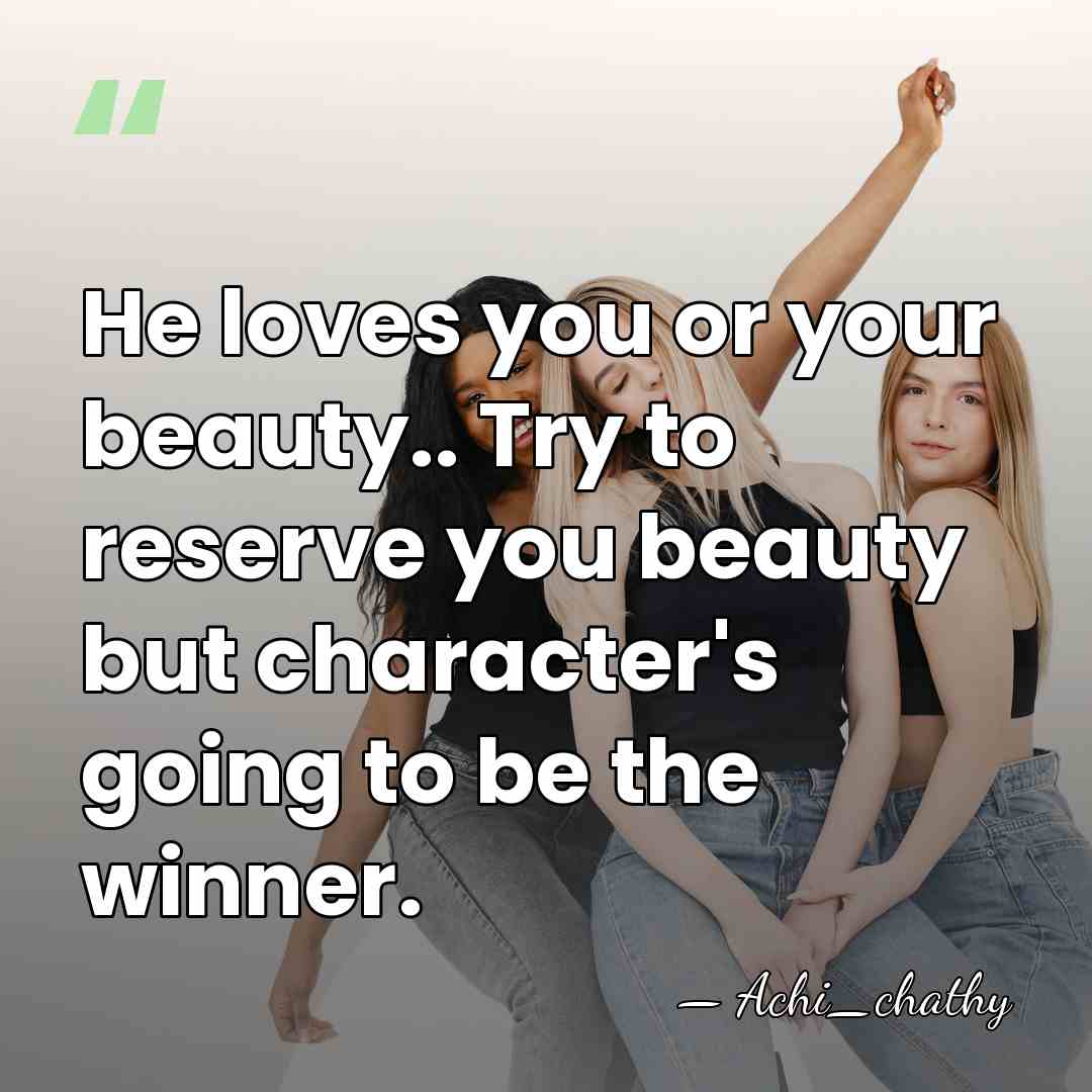 He loves you or your beauty.. Try to reserve you beauty but&hellip; - Achi_chathy