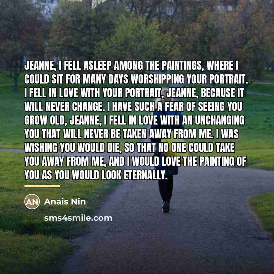 “Jeanne, I fell asleep among the paintings, where I could…” quote by Anais Nin