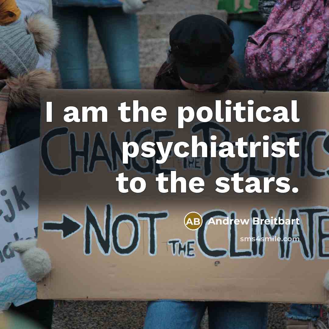 “I am the political psychiatrist to the stars.…” quote by Andrew Breitbart
