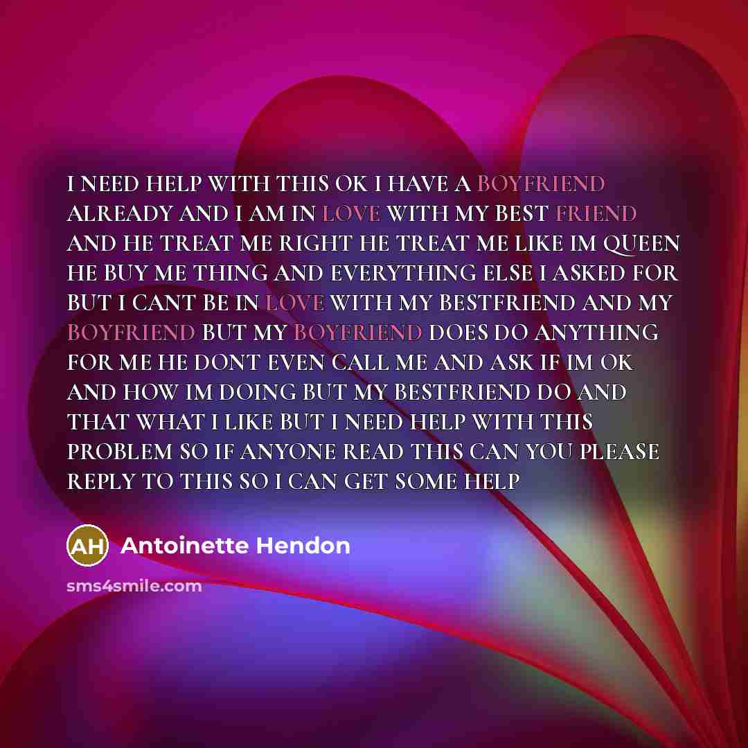 “I NEED HELP WITH THIS OK I HAVE A BOYFRIEND…” quote by Antoinette Hendon