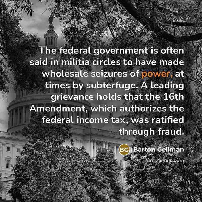 “The federal government is often said in militia circles to…” quote by Barton Gellman