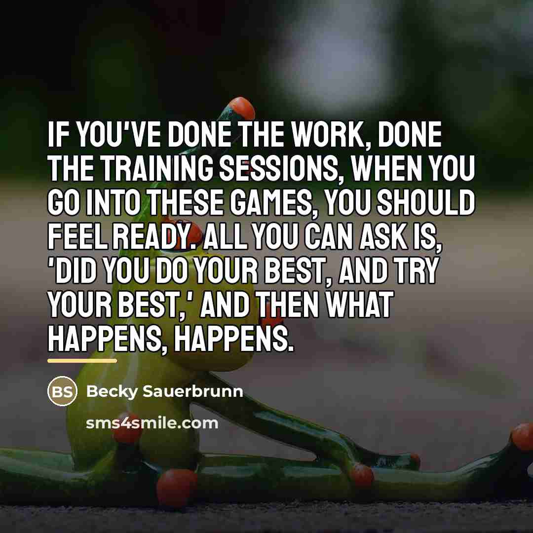 “If you've done the work, done the training sessions, when…” quote by Becky Sauerbrunn