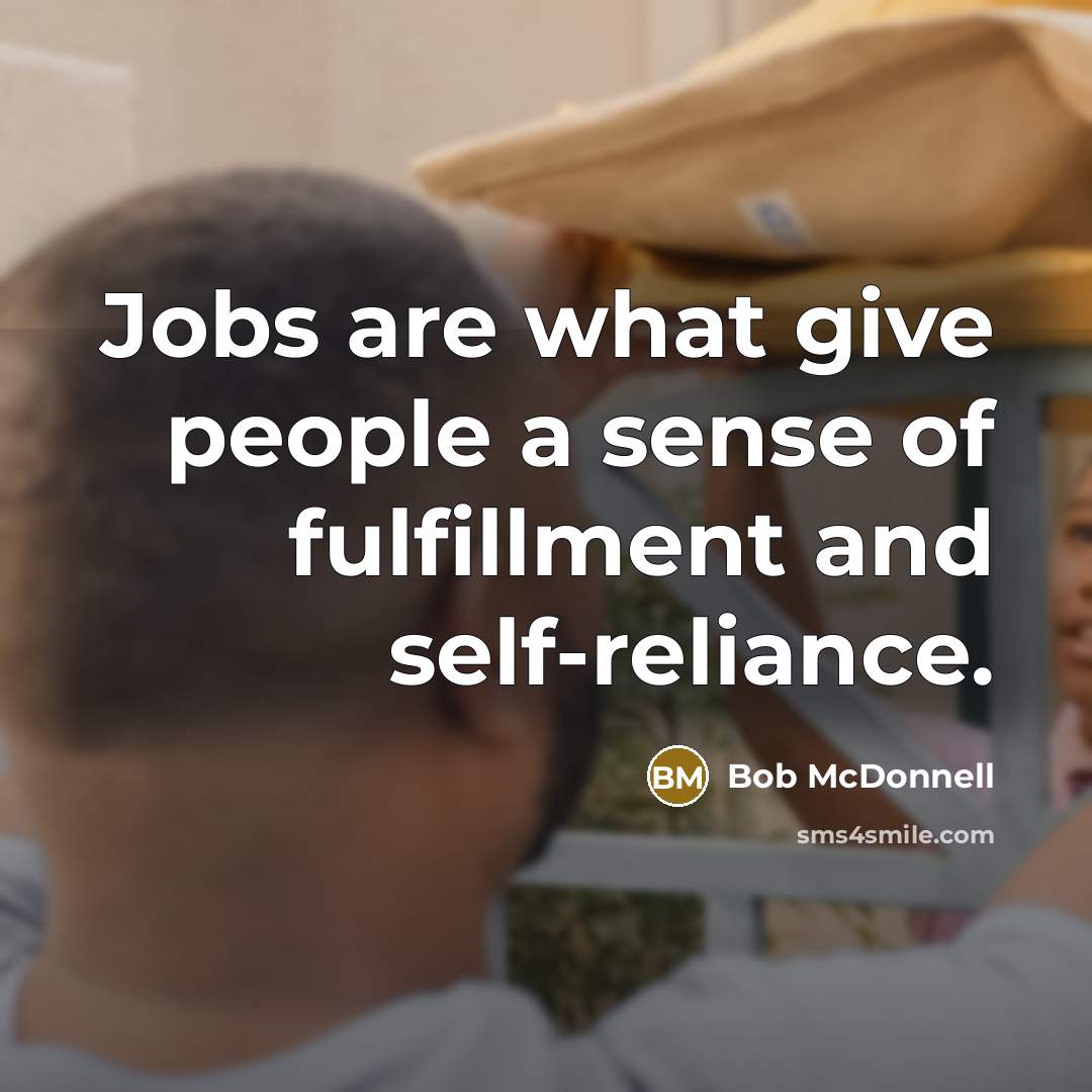 “Jobs are what give people a sense of fulfillment and…” quote by Bob McDonnell