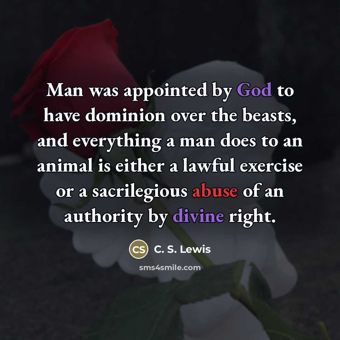 “Man was appointed by God to have dominion over the…” quote by C. S. Lewis