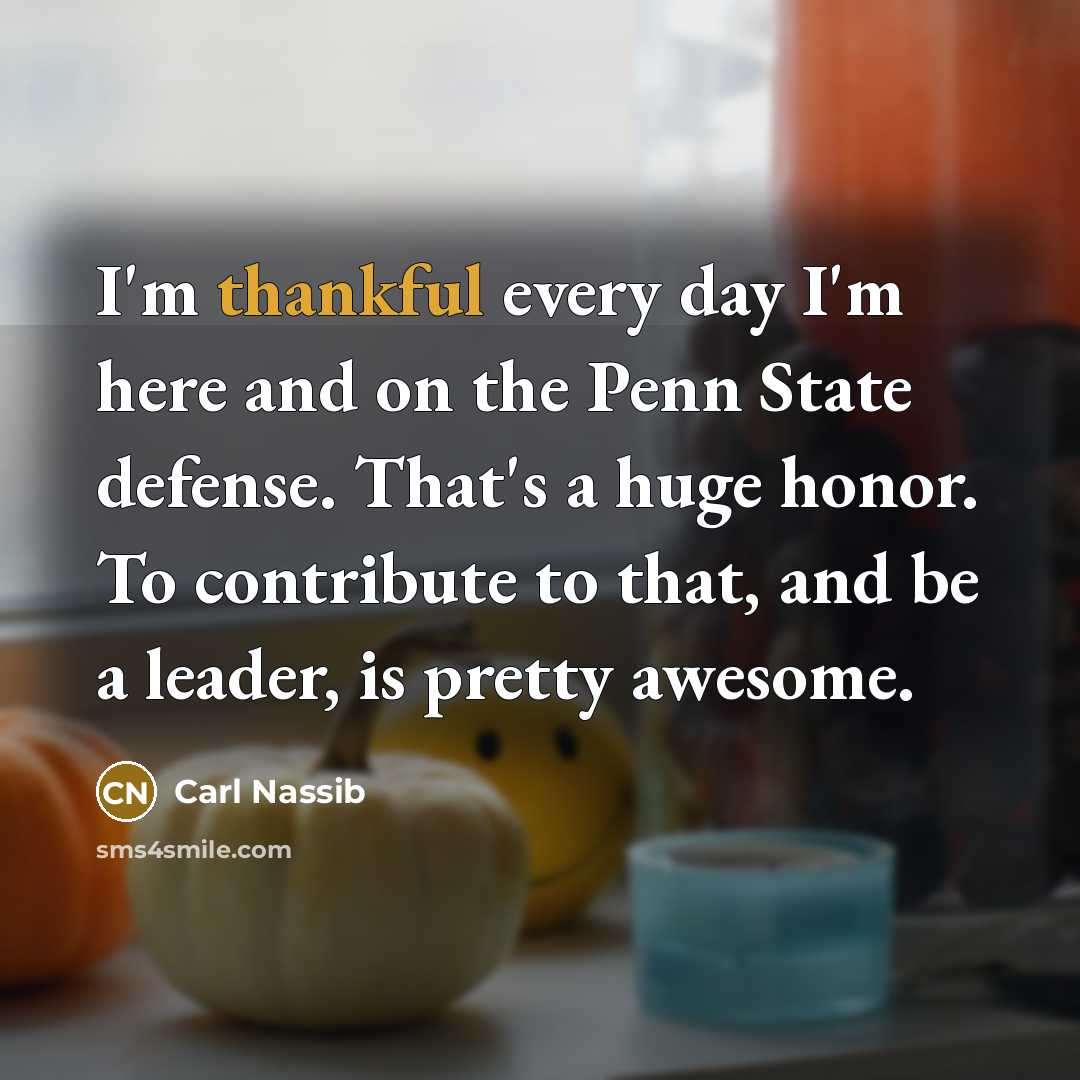 “I'm thankful every day I'm here and on the Penn…” quote by Carl Nassib