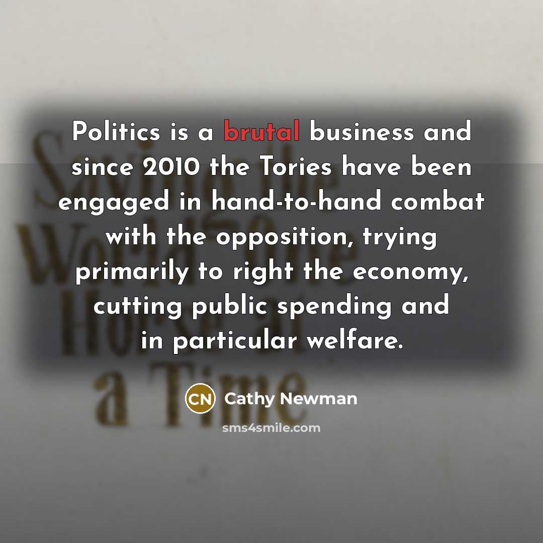 “Politics is a brutal business and since 2010 the Tories…” quote by Cathy Newman